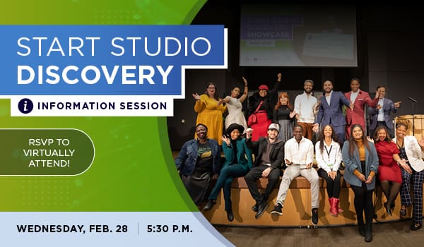 Promotional graphic for the Start Studio Discovery Info session on Wednesday, Feb. 28 at 5:30pm