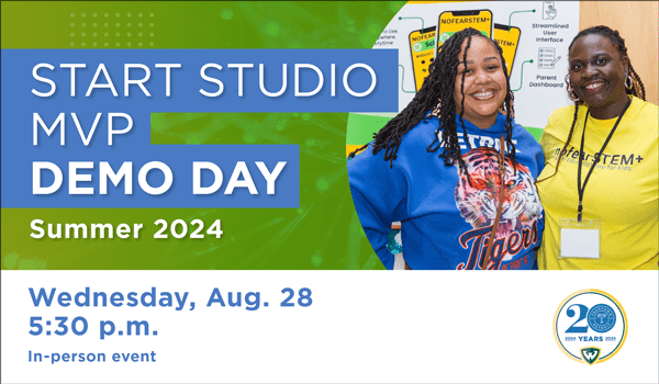 Promotional graphic that reads: start studio mvp demo day summer 2024. Wednesday, Aug. 28 at 5:30 p.m."