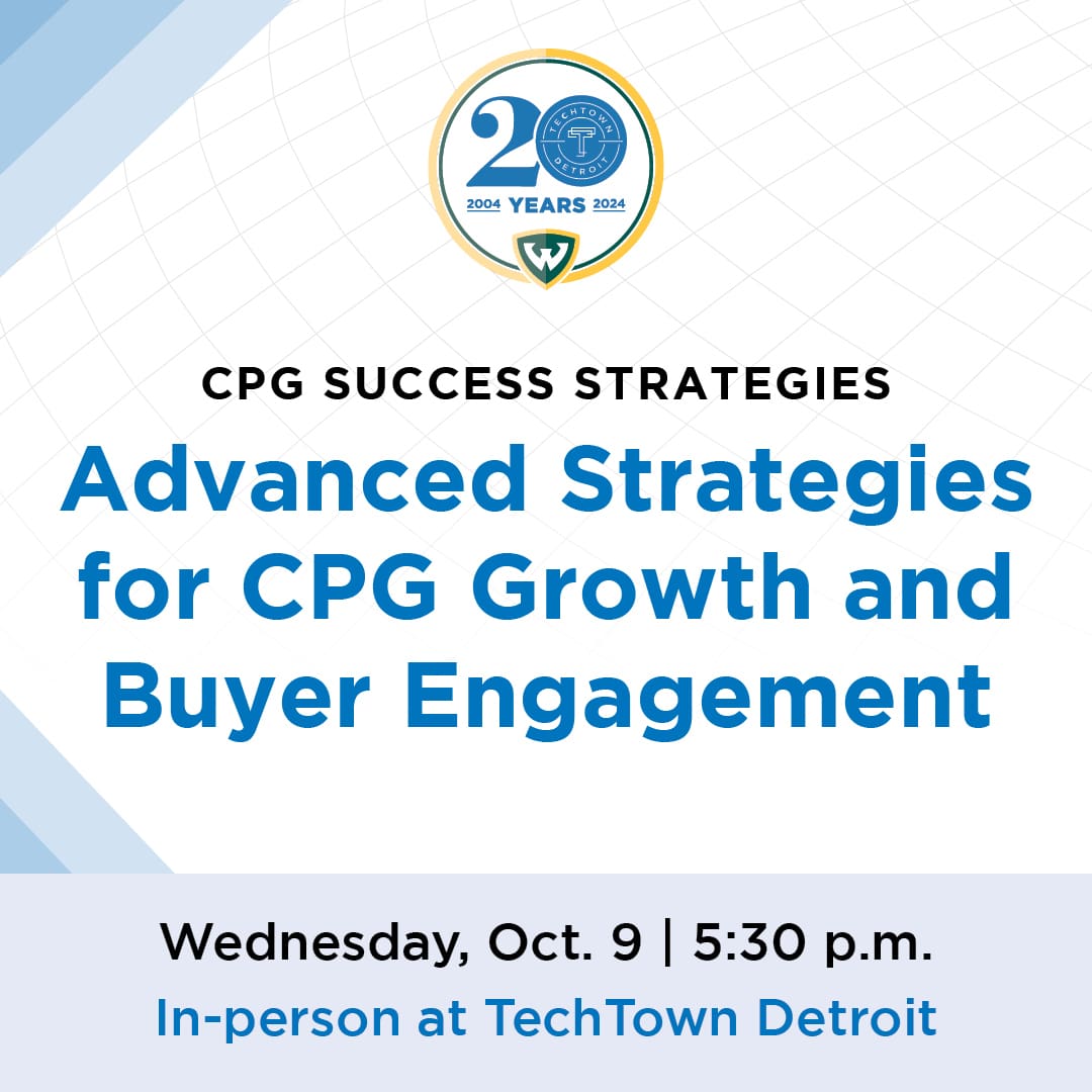 Promotional graphic that reads "CPG Success Strategies. Advanced strategies for CPG Growth and Buyer Engagement. Wednesday, Oct. 9 5:30 p.m. In-person at TechTown Detroit"