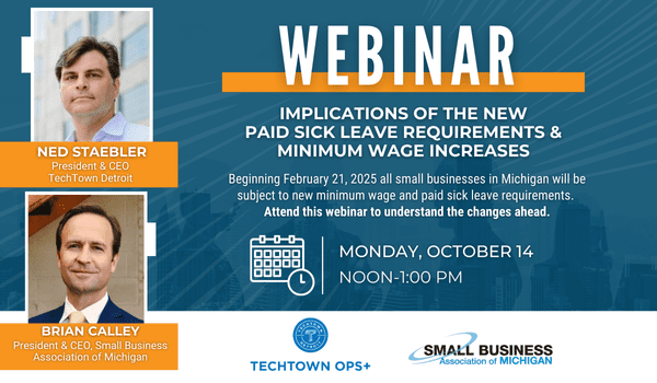 Promotional graphic that reads " Webinar | Implications of the new paid sick leave requirements and minimum wage increases. Beginning Feb. 21, 2025 all small businesses in Michigan will be subject to new minimum wage and paid sick leave requirements. Attend this webinar to understand the changes ahead"