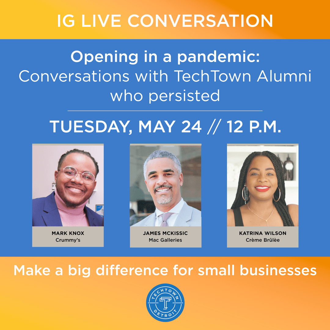 Graphic featuring TechTown panelists for upcoming Instagram Live conversation about opening in a pandemic
