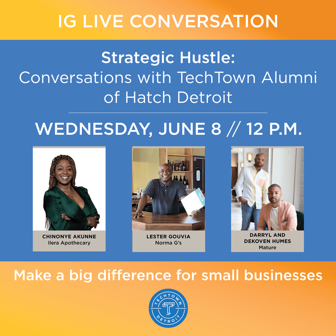 Strategic Hustle: Conversations with TechTown Alumni of Hatch Detroit